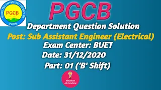 PGCB-2020, Post: Sub Assistant Engineer (Electrical), Dept. Question Solution. EP-01, BUET Pattern.