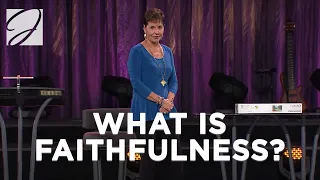 What Is Faithfulness? | Joyce Meyer