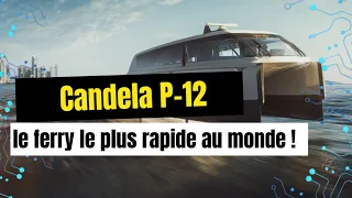 Candela P-12 : le ferry le plus rapide au monde !