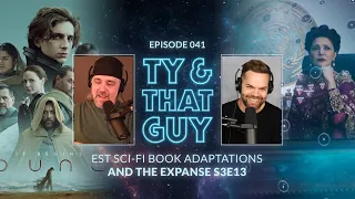 Ty & That Guy Ep 041 - #TheExpanse313 & Best Sci-Fi Book Adaptations #TyandThatGuy