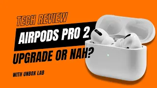 The AirPods Pro 2 Review: Is It Worth the Upgrade?