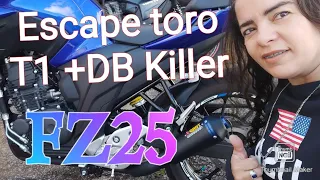 FZ25 escape TORO T1 +DB killer..Montagem,, berra muito...