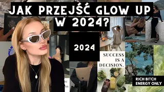 JAK PRZEJŚĆ GLOW UP W 2024 ROKU?  *30 tipów*