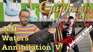Jeff Waters Annihilation-V - Epiphone Custom Shop LTD Edition (Będzie niespodzianka)!