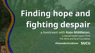 Finding hope and fighting despair | Kate Middleton