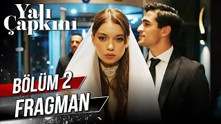 Yalı Çapkını 2. Bölüm Fragman