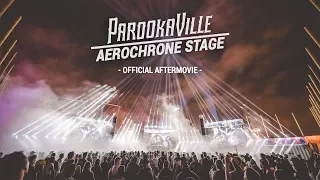 PAROOKAVILLE 2017 Aerochrone Stage | Official Aftermovie