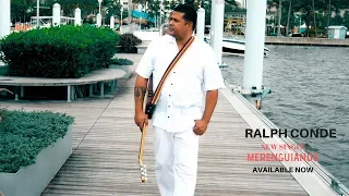 RALPH CONDE NEW SINGLE "MERENGUIANDO"