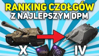 RANKING CZOŁGÓW Z NAJLEPSZYM DPM od X do I 🤯