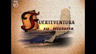 Fuerteventura -  Su Historia