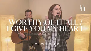 Worthy Of It All / I Give You My Heart (Live Worship) || Holly Halliwell