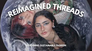 Reimagined Threads: Redefining Sustainable Fashion (FULL DOCUMENTARY)