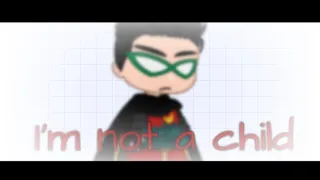 I'M NOT A CHILD || Damian angst || DC || Gacha || Tw Abandonment