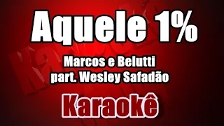 Aquele 1% - Marcos e Belutti part. Wesley Safadão - Karaokê