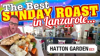 For The BEST Sunday Roast in LANZAROTE Hatton Garden is a SAFE BET