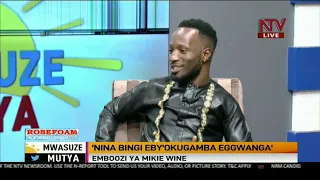 Emboozi ya Mikie Wine | MWASUZE MUTYA