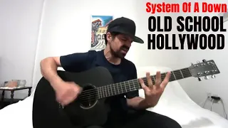 Old School Hollywood - System Of A Down [Acoustic Cover by Joel Goguen]