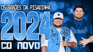 OS BARÕES DA PISADINHA 2024 ( CD NOVO 2024 ) REPERTÓRIO NOVO - MÚSICAS NOVAS