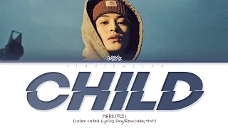 MARK 'Child' Lyrics (마크 'Child' 가사) (Color Coded Lyrics)