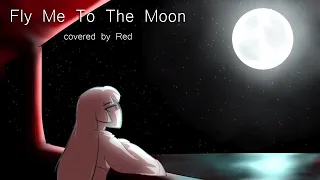 Fly Me To The Moon - Covered by Red (Overly Sarcastic Productions)