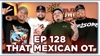 Ep.128 That Mexican OT | Brown Bag Podcast