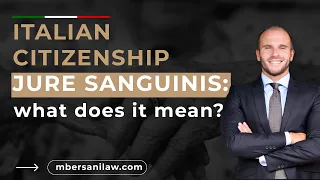 Italian Citizenship Jure Sanguinis: What Does it Mean?