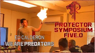 Ed Calderon - We Are Predators⚜️Protector Symposium 5.0