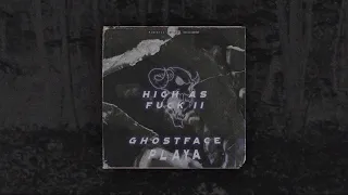 GHOSTFACE PLAYA - HIGH AS FUCK II (FULL ALBUM)