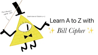 Learn the Alphabet with Bill Cipher