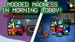 Modded Madness in the Morning Lobby! - Among Us [FULL VOD]