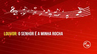 O Senhor é a minha rocha