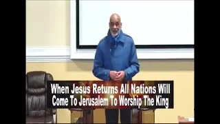IOG Bible Speaks - "When Jesus Returns, All Nations Will Come To Jerusalem To Worship The King"