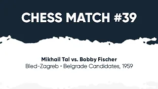 Mikhail Tal vs Bobby Fischer | Bled - Zagreb, 1959