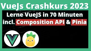 VueJS Tutorial - Vue Crashkurs 2023 incl. Composition API & Pinia