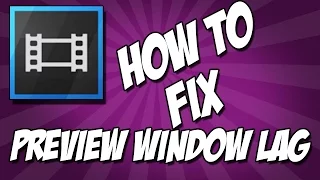 Sony Vegas Pro 13 | How To Fix Preview Window Lag | 4 Ways!