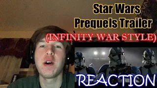 Star Wars Prequels Trailer (Infinity War Style) REACTION