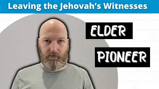 Why  I Left - Former Elder & Pioneer