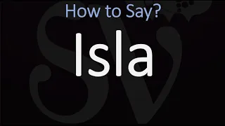 How to Pronounce Isla? (CORRECTLY) Names Pronunciation