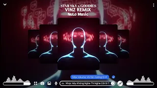 STAR SKY x GOODIES - ( VINZ REMIX ) - NHẠC HOT TIKTOK 2023