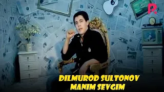 Dilmurod Sultonov - Manim sevgim