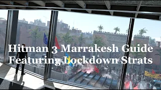 Hitman Roulette: All Encompassing Marrakesh Guide feat. Lockdown Strats