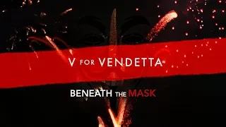 V for Vendetta — Beneath the Mask