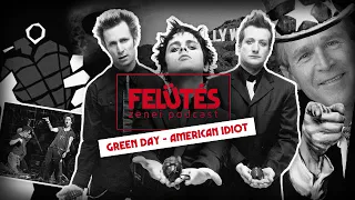 Green Day - American Idiot (2004) - Punk rock krónikások | FELÜTÉS - Zenei Podcast #02