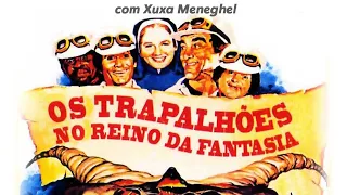 Xuxa e Os Trapalhões No Reino da Fantasia | FILME COMPLETO HD