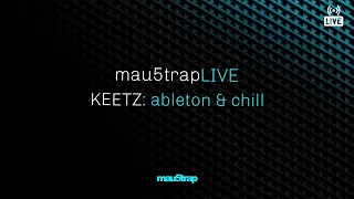 mau5trapLIVE: ableton & chill session with KEETZ pt. 2