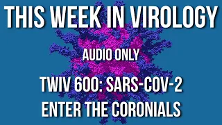 TWiV 600: SARS-CoV-2 – enter the Coronials