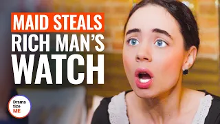 MAID STEALS RICH MAN'S WATCH | @DramatizeMe