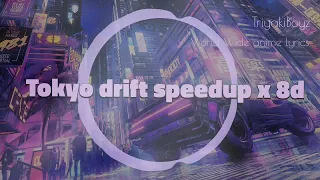 Tokyo drift _TeriyakiBoyz (speed up × 8d)