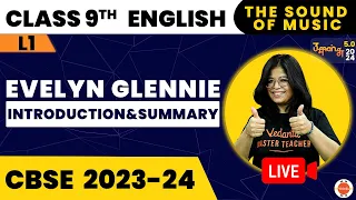 Evelyn Glennie Class 9 English | The Sound Of Music | Introduction & Summary | CBSE English Class 9