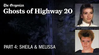 Ghosts of Highway 20, Episode 4 - SHEILA AND MELISSA